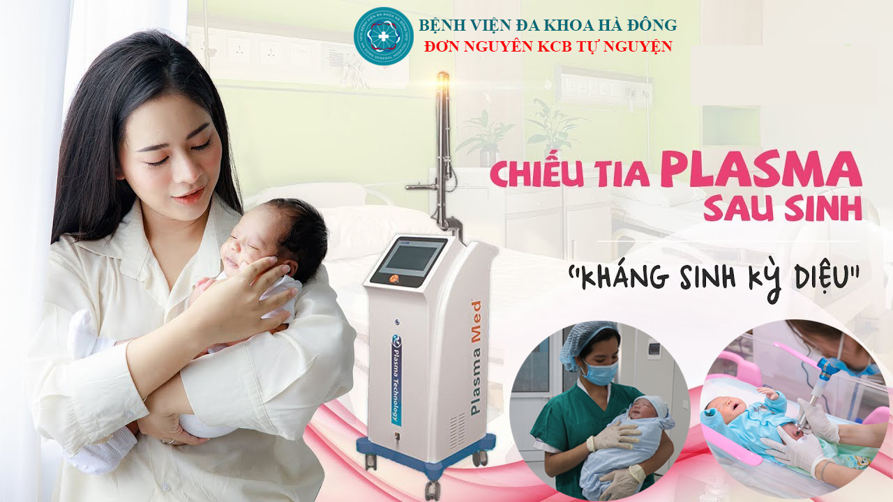  Tác dụng khi chiếu tia Plamas sau sinh cho mẹ và trẻ sơ sinh 