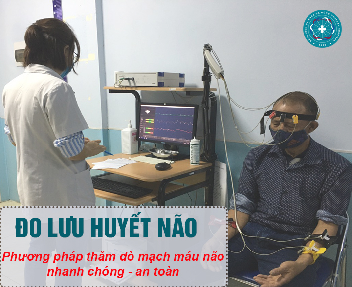  Đo lưu huyết não phương pháp thăm dò mạch máu não nhanh chóng, an toàn và hiệu quả. 