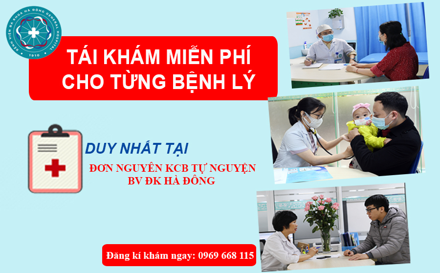  TÁI KHÁM MIỄN PHÍ – CHO TẤT CẢ CÁC BỆNH LÝ TẠI ĐƠN NGUYÊN KCB TỰ NGUYỆN 