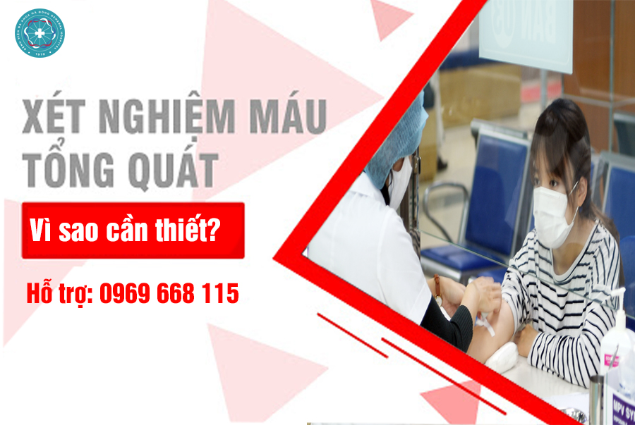  Vì sao nên làm xét nghiệm máu tổng quát định kỳ 