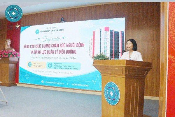 Bệnh Viện Đa Khoa Hà Đông Tổ Chức Tập Huấn Nâng Cao Chất Lượng Chăm Sóc Người Bệnh Và Năng Lực Quản Lý Điều Dưỡng