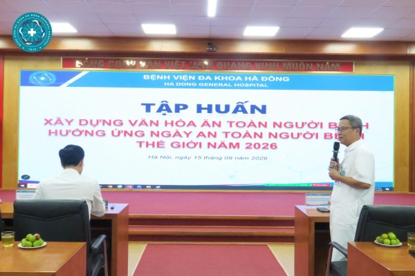 Bệnh viện Đa Khoa Hà Đông Tổ chức tập huấn Quản lý chất lượng Hưởng ứng ngày An toàn Người bệnh thế giới 17/09/2026