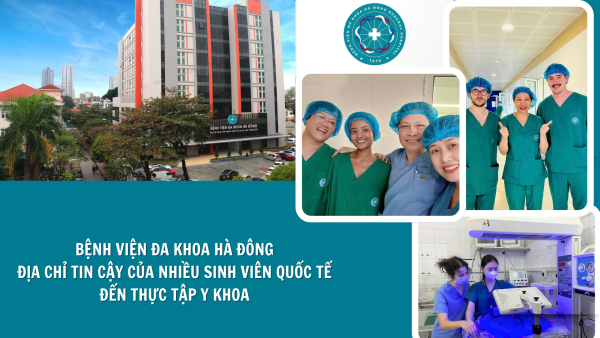 Bệnh viện Đa khoa Hà Đông  Địa chỉ tin cậy của nhiều sinh viên quốc tế đến thực tập y khoa